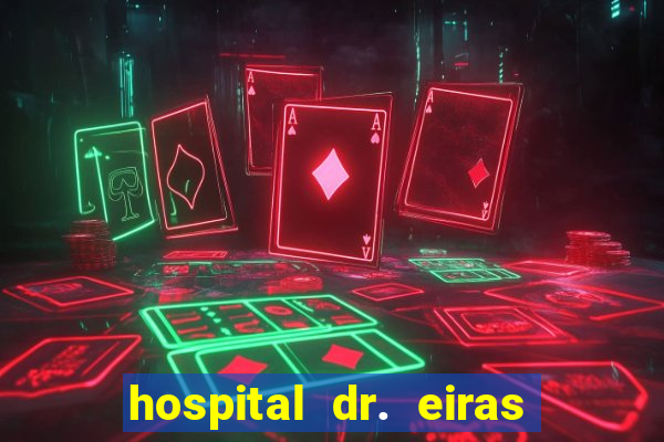 hospital dr. eiras em botafogo